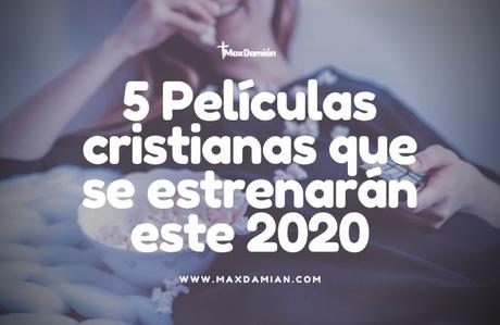5 Películas cristianas que se estrenarán este 2020 peliculas-cristianas-que-se-estrenaran-este-2020