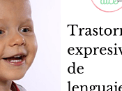 Lenguaje: Trastorno expresivo lenguaje