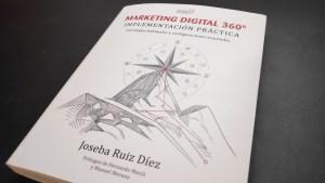 Marketing Digital 360°, implementación práctica de Joseba Ruiz