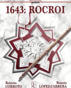 1643. Rocroi-El rival de España reconece el valor de los soldados españoles