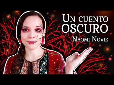 Reseña – UN CUENTO OSCURO de Naomi Novik Reseña – UN CUENTO OSCURO de Naomi Novik