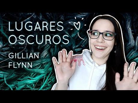 Reseña de libro – LUGARES OSCUROS de Gillian Flynn Reseña de libro – LUGARES OSCUROS de Gillian Flynn