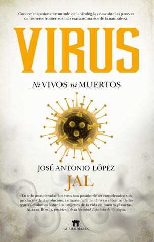 Virus. Ni vivos ni muertos