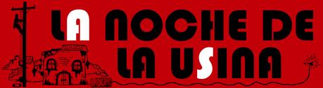 LA NOCHE DE LA USINA