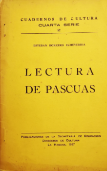 Lectura de Pascuas (Esteban Borrero Echeverría). Machito, pichón; Cuestión de monedas; Una novelita.