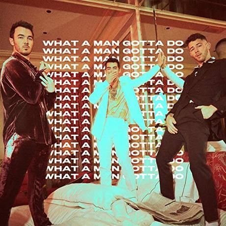 Jonas Brothers presenta su nuevo single, ‘What a Man Gotta Do’ What A Man Gotta Do