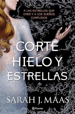 Reseña: Una corte de hielo y estrellas de Sarah J. Maas Reseña: Una corte de hielo y estrellas de Sarah J. Maas