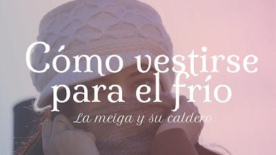 Cómo vestirse para el frío Cómo vestirse para el frío