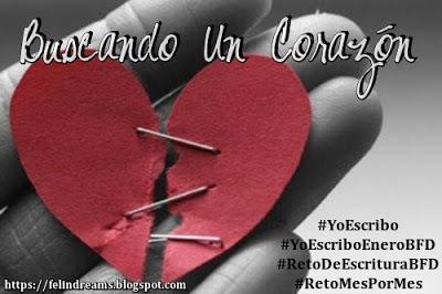 (Reto Yo Escribo) Enero - Buscando Un Corazón / Hija Única by Felin (Reto Yo Escribo) Enero - Buscando Un Corazón / Hija Única by Felin