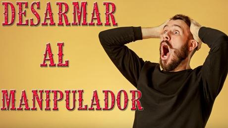 ¿Cómo actúa un manipulador cuando es descubierto?