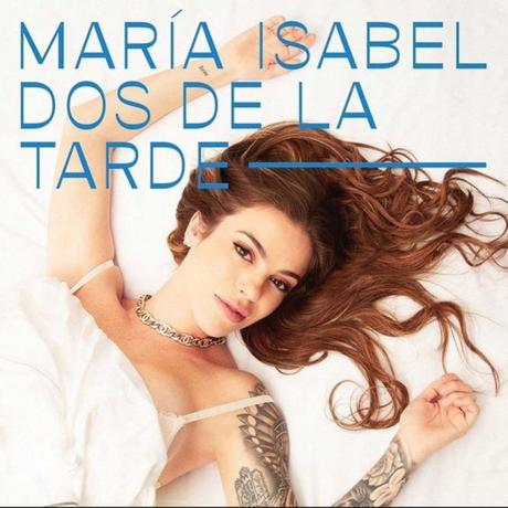 María Isabel presenta su nuevo single, ‘Dos de la tarde’ Dos de la tarde
