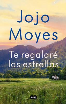 Te regalaré las estrellas - Jojo Moyes Te regalaré las estrellas - Jojo Moyes