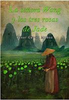 «La señora Wang y las tres rosas de jade» de César García Muñoz