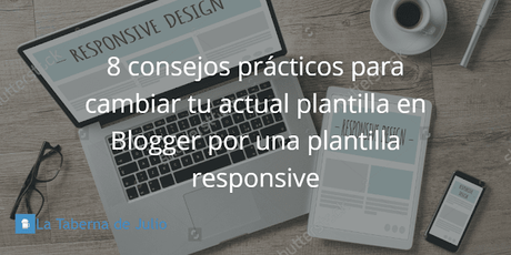 8 consejos prácticos para instalar una plantilla responsive en Blogger 8 consejos prácticos para instalar una plantilla responsive en Blogger