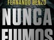 Nunca fuimos héroes Fernando Benzo