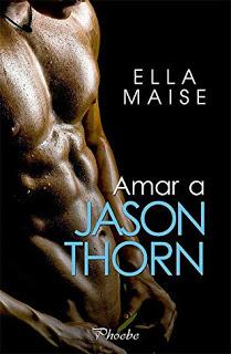 Amar a Jason Thorn, de Ella Maise