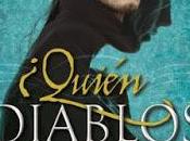 Reseña: ¿Quién diablos eres? Raquel Mora