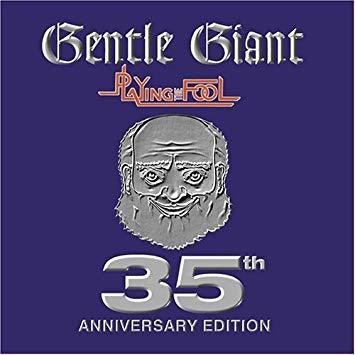 Gentle Giant - Playing The Fool / 35Th Anniversary Edition (2005)