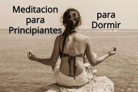 Meditacion para Principiantes para Dormir