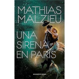 OPINIÓN DE UNA SIRENA EN PARÍS DE MATHIAS MALZIEU