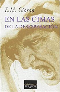 Emile M. Cioran - En las cimas de la desesperación (comentario)
