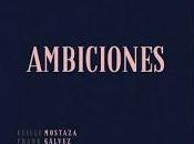 Mostaza Gálvez estrenan Ambiciones