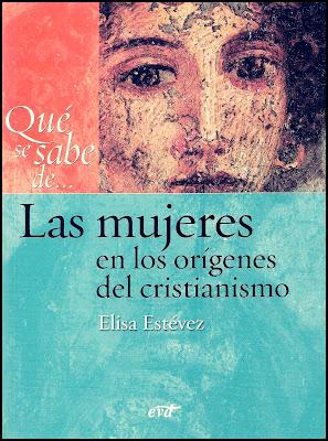 ELISA ESTÉVEZ; “LAS MUJERES EN LOS ORÍGENES DEL CRISTIANISMO”.