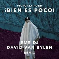 Victoria Ford estrena ¡Bien es Poco! (Eme DJ & David Van Bylen Remix)