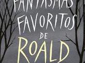 Reseña “Los fantasmas favoritos Roald Dahl”