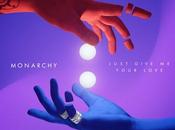 Monarchy: nuevo single 'just give your love'