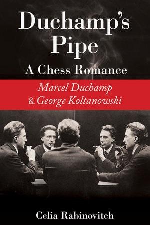 Libro: La pipa de Duchamp, un romance ajedrecístico, Marcel Duchamp y George Koltanowski
