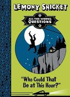 Saga All the wrong questions, Libro I: Who could be at this hour?, de Lemony Snicket