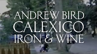 Vídeo de Andrew Bird, Calexico y Iron & Wine para The Great Summer Stroll