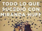 Reseña: Todo sucedió Miranda Huff Javier Castillo