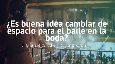 ¿Es Buena Idea Cambiar de Espacio para el Baile en la Boda?