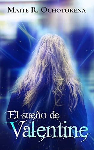 Las Novedades de Amazon El Sueño de Valentine de Maite R. Ochotorena