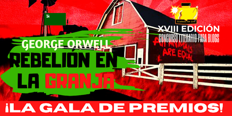 GALA DE PREMIOS XVIII EDICIÓN: REBELIÓN EN LA GRANJA de George Orwell