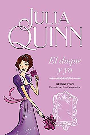 El duque y yo de Julia Quinn