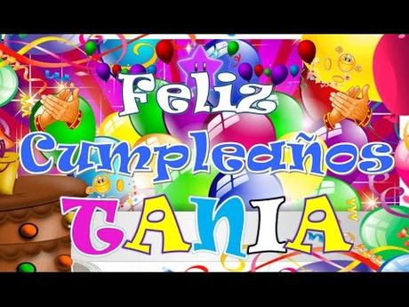 FELIZ CUMPEAÑOS TANIA