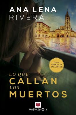 Reseña: Lo que callan los muertos, Ana Lena Rivera (Maeva noir, 2019)  XXIX Premio Torrente Ballester 2017