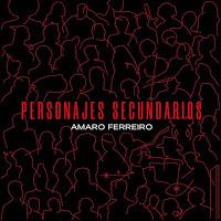 Amaro Ferreiro estrena Personajes Secundarios