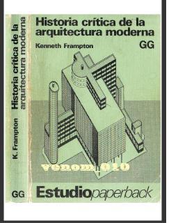 Historia critica de la arquitectura moderna / Kenneth Frampton