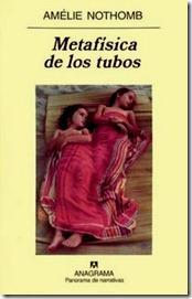 Metafísica de los tubos ~ Amélie Nothomb Metafísica de los tubos ~ Amélie Nothomb