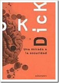 'Una mirada a la oscuridad', de Philip K. Dick