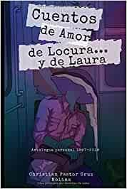 Reseña: Cuentos de amor, de locura… y de Laura: Antología personal
