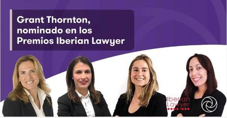 El área Laboral de Grant Thornton arrasa en las nominaciones de los Premios Iberian Lawyer
