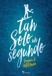 (Reseña) Tan Solo un Segundo by Virginia S. McKenzie