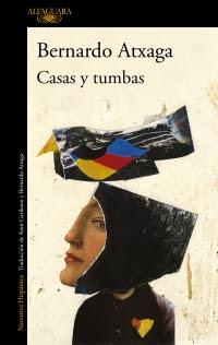 Casas y tumbas - Bernardo Atxaga