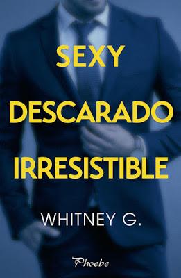 Reseña |Sexy Descarado Irresistible, Whitney G.