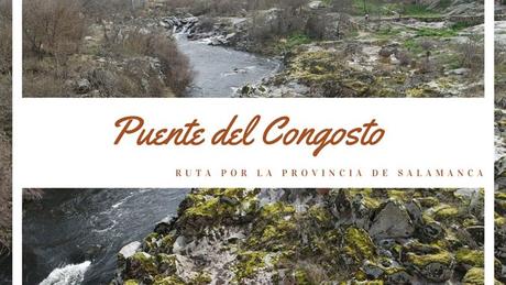 Ruta por la provincia de Salamanca: ¿Qué ver Puente del Congosto?